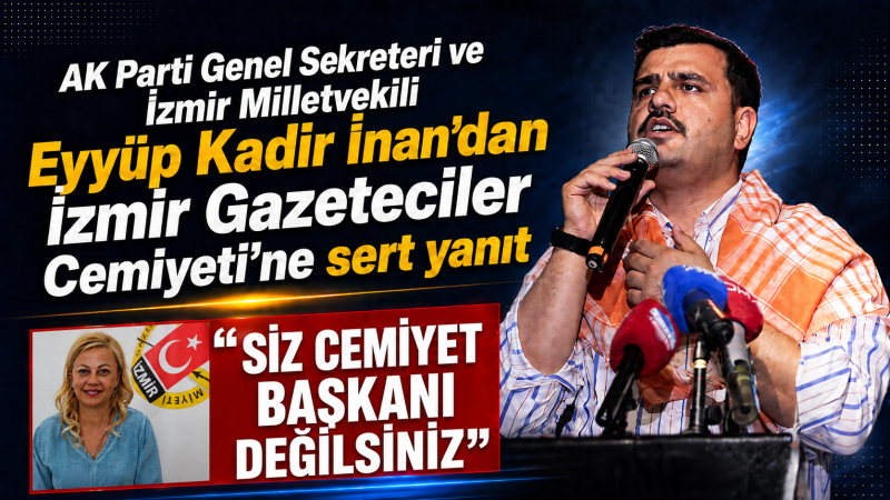 AK Partili İnan’dan İGC’ye yanıt: “Siz cemiyet başkanı falan değilsiniz”